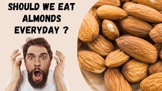 What happens to your body when you eat Almonds everyday  Benefits of Almonds [upl. by Ober]