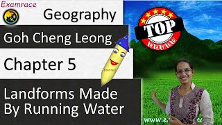 Goh Cheng Leong Chapter 5 Landforms made by Running Water  Examrace [upl. by Yecies409]