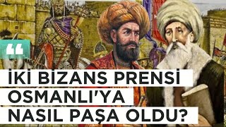 OSMANLIYA PAŞA OLAN İKİ BİZANS ASİLZÂDESİ  MESİH VE MURAT PAŞA [upl. by Alemac]