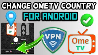 How to change ometv country in Android  How to use VPN in Ometv for ANDROID  Ome TV VPN [upl. by Nosiram249]