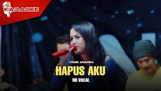 Indri Ananda  Hapus Aku Karaoke Video  No Vocal [upl. by Wakefield906]