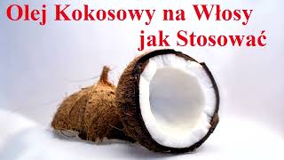 Olej Kokosowy na Włosy  jak Stosować [upl. by Aynwad]