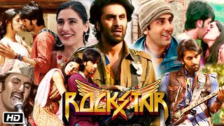 Rockstar 2011 Full HD Movie in Hindi  Ranbir Kapoor  Nargis Fakhri  Shammi K  Facts amp Review [upl. by Loats]