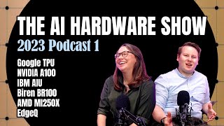 The AI Hardware Show 2023 After Show Podcast 1 Reupload [upl. by Hrutkay]