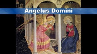 Angelus Domini  La preghiera dellAngelo [upl. by Joelie93]