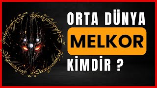 MELKOR Morgothun HİKAYESİ Orta Dünya Karakterleri  Tolkien Evreni Sesli Hikaye [upl. by Mead]