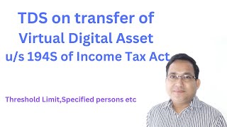 TDS on transfer of Virtual Digital Asset under section 194S of IT Act [upl. by Fielding732]