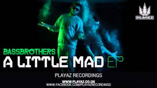 BassBrothers  A Little Mad EP  Playaz Recordings [upl. by Drud]