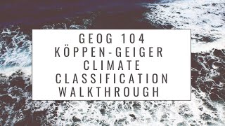 GEOG 104 KöppenGeiger Climate Classification Walkthrough [upl. by Figueroa]