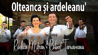 Rodica Mitran amp Robert Târnăveanu  Olteanca și ardeleanu [upl. by Faydra]