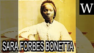 SARA FORBES BONETTA  WikiVidi Documentary [upl. by Odranoel398]