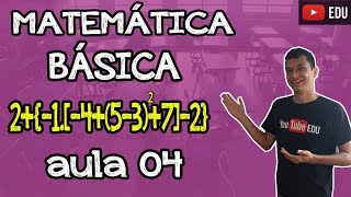 MATEMÃTICA BÃSICAAULA 04 EXPRESSÃ•ES NUMÃ‰RICAS COM PARÃŠNTESES  COLCHETES E CHAVES [upl. by Attegroeg]