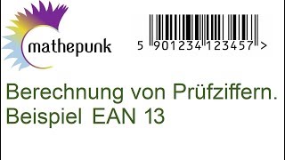 Berechnung von Prüfziffern Beispiel EAN 13 [upl. by Gotcher]