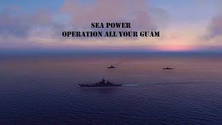 Sea Power  All Your Guam Cinematic [upl. by Aniroz375]