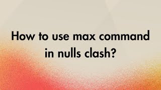 How to use max command in nulls clash [upl. by Yrffoeg]