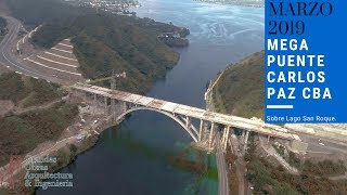 Mega Puente 300 mts Carlos Paz dique San Roque Cordoba Resumen hasta Ferbrero 2019 [upl. by Catriona]