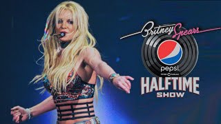 Britney Spears  SUPER BOWL HALFTIME SHOW Concept [upl. by Ordep]