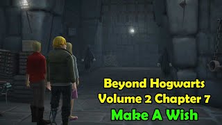 Beyond Hogwarts Volume 2 Chapter 7 Make A Wish Harry Potter Hogwarts Mystery [upl. by Cob]