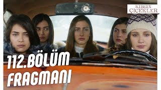 Kırgın Çiçekler 112Bölüm Fragmanı [upl. by Rutledge]