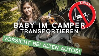 Wie Baby im Camper transportieren Wann darf Kind in Babyschale auf den Beifahrersitz [upl. by Aicened868]