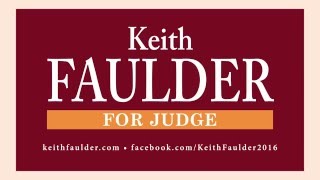 Keith Faulder for Superior Court Judge [upl. by Oleg]