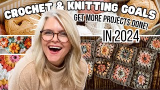 CRUSH Your CROCHET amp KNITTING Goals How to Get MORE Projects DONE in 2024 [upl. by Ivz]