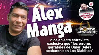 ÁLEX MANGA DICE EN EXCLUSIVA QUE quotLOS ERRORES GARRAFALES DE OMAR GELES ACABARON CON LOS DIABLITOSquot [upl. by Eelyac]