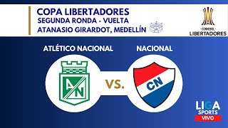 ATLÉTICO NACIONAL vs NACIONAL  COPA LIBERTADORES  2DA RONDA VUELTA EN VIVO [upl. by Retep623]