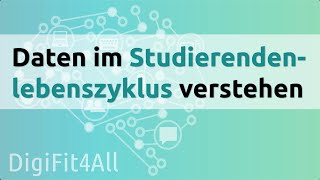 DigiFit4All Daten im Studierendenlebenszyklus verstehen [upl. by Zacharias]