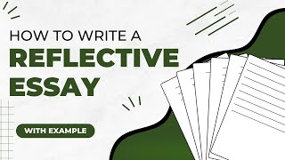 Steps to Write a Reflective Essay with Examples From Introduction to Conclusion [upl. by Teri]