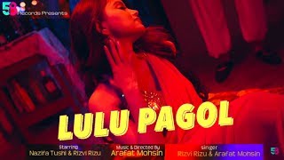 Lulu Pagol  Arafat Mohsin  Nazifa Tushi  Rizvi  EID SONG 2018  58Records Official Music Video [upl. by Ecnahoy]