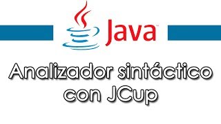 JCup y JFlex  Analizador sintáctico con Java explicación paso a paso [upl. by Pierce]