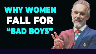 Evolutionary Psychologist Explains Why Women Fall for quotBAD BOYSquot  Jordan Peterson [upl. by Joe]