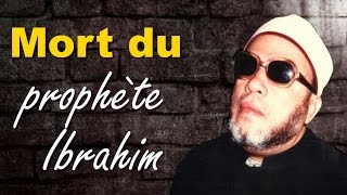 Cheikh Abdelhamid Kichk  mort du prophète Ibrahim [upl. by Barcellona]