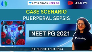 Case Scenario  Puerperal Sepsis  NEET PG 2021  Dr Shonali Chandra [upl. by Haimorej432]