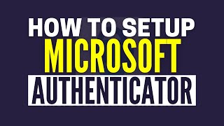 How To Set Up Microsoft Authenticator App [upl. by Leis]