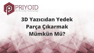 3D Yazıcıdan Yedek Parça Çıkarmak Mümkün Mü [upl. by Grimbly]