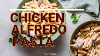 CHICKEN ALFREDO PASTA [upl. by Enitselec]