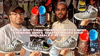 KURLA MOST VIRAL TRENDING SHOP MOST TRENDING GENTS CHAPPAL SHOES SHOP WHOLESALE amp RETAIL [upl. by Adidnere]