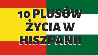 PLUSY MIESZKANIA W HISZPANII 🌺10 RZECZY za które kocham Andaluzję  Życie w Hiszpanii [upl. by Ecadnac221]