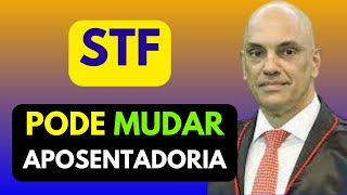 MUDANÇA EM REGRA DE APOSENTADORIA STF FORMA MAIORIA PARA DERRUBAR REGRA DA ÚLTIMA REFORMA [upl. by Reffinej943]