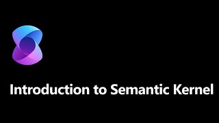 Introduction to Semantic Kernel [upl. by Ynnad3]