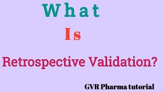 What is Retrospective Validation [upl. by Atibat]