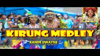 Kirung Medley  Kande Dwayne  PNG Latest Music 2024 [upl. by Nellad]