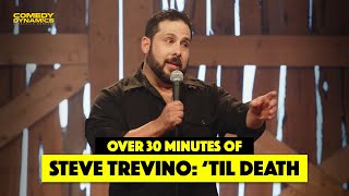 Over 30 Minutes of Steve Trevino Til Death  Stand Up Comedy [upl. by Retrac]