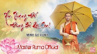 XIN THƯỢNG ĐẾ ĐỪNG BỎ RƠI CON  Minh Sư Ruma  Master Ruma Official [upl. by Waddington550]