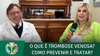 Trombose Venosa e Trombofilia • Angiologista fala sobre causas prevenção e tratamento da doença [upl. by Spillar935]