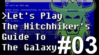 Lets Play The Hitchhikers Guide To The Galaxy with Commentary  Part 03 [upl. by Assiluy332]