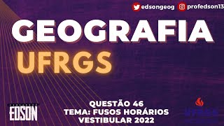 Geografia UFRGS  Questão 46 Vestibular2022 Tema Fusos Horários [upl. by Bloem]