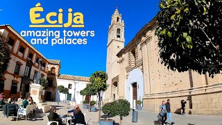 Ecija Spain  amazing town of towers and palaces 4K Walk tour [upl. by Yknip]